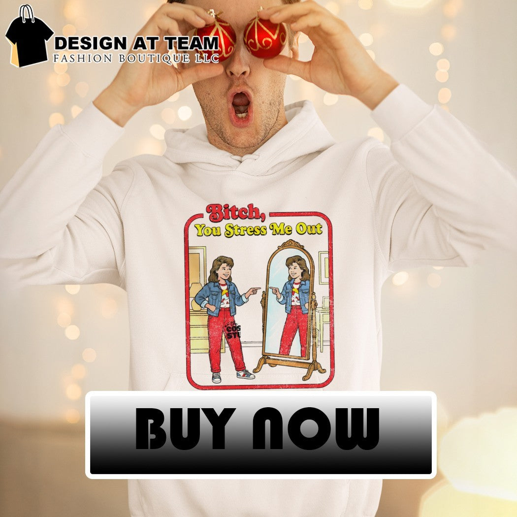 Bitch you stress me out mental health 2026 shirt