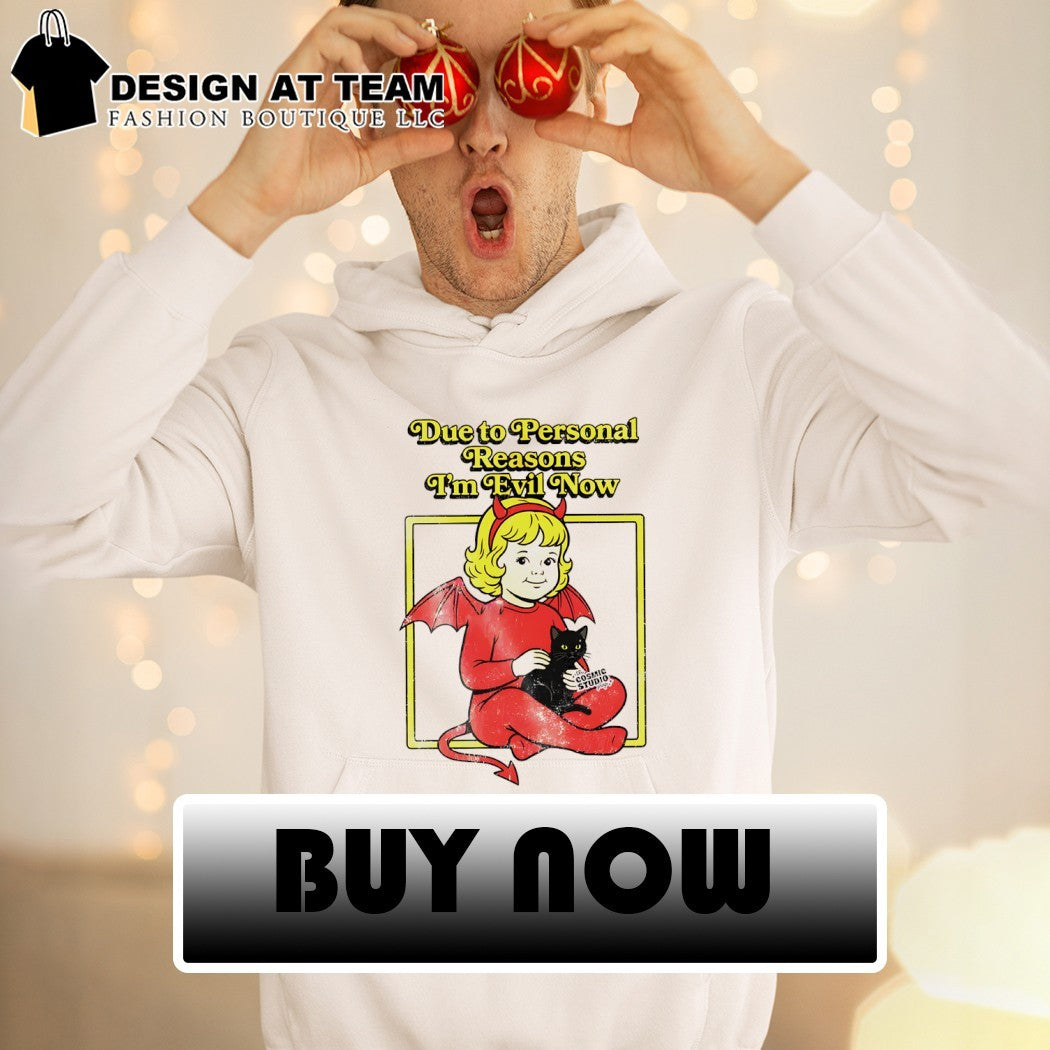 Baby devil due to personal reasons I’m evil now shirt
