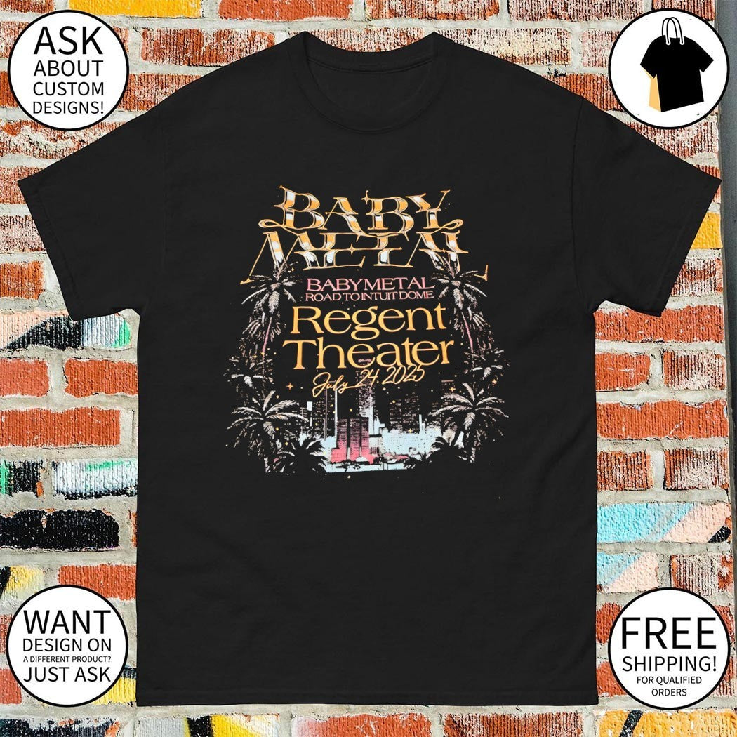 Babymetal road to intuit dome regent theater July 24 2025 shirt