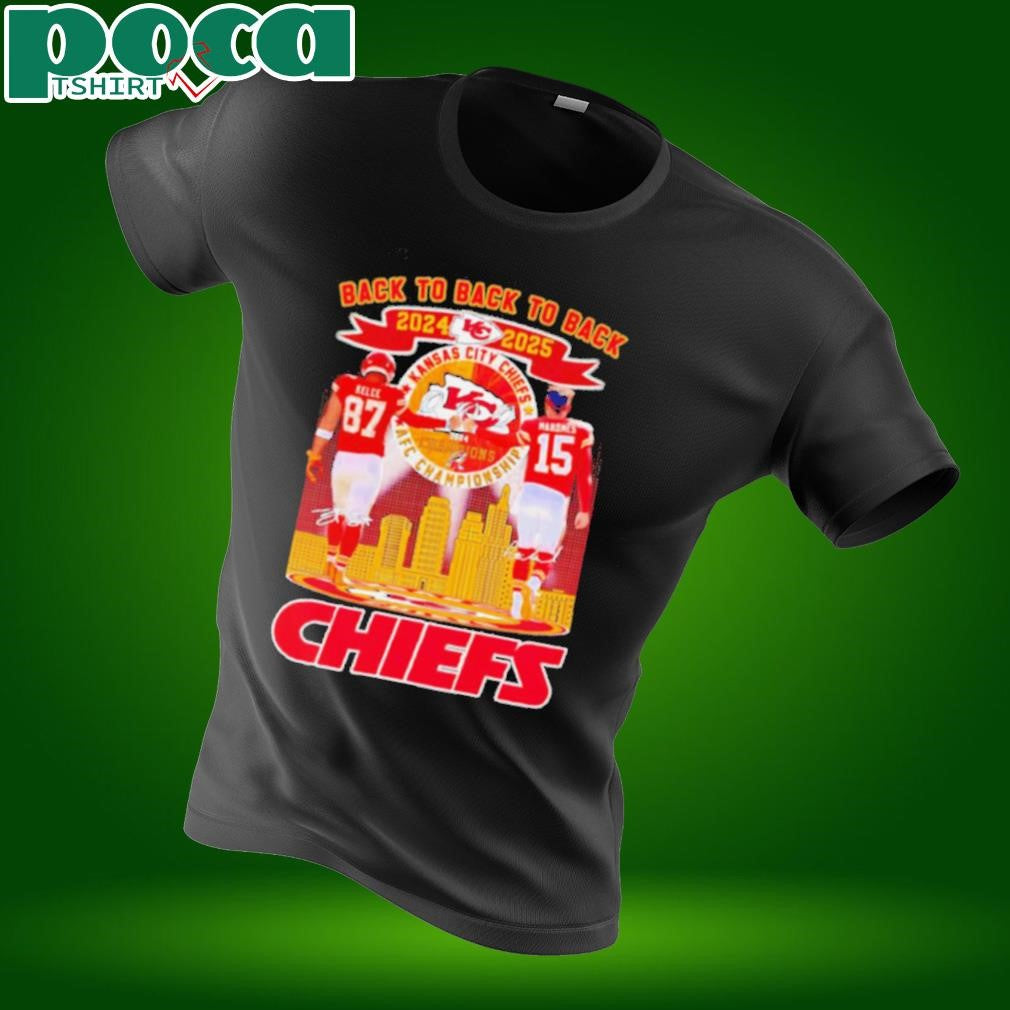 Back to back to back 2024 2025 Chiefs Travis Kelce and Patrick Mahomes shirt
