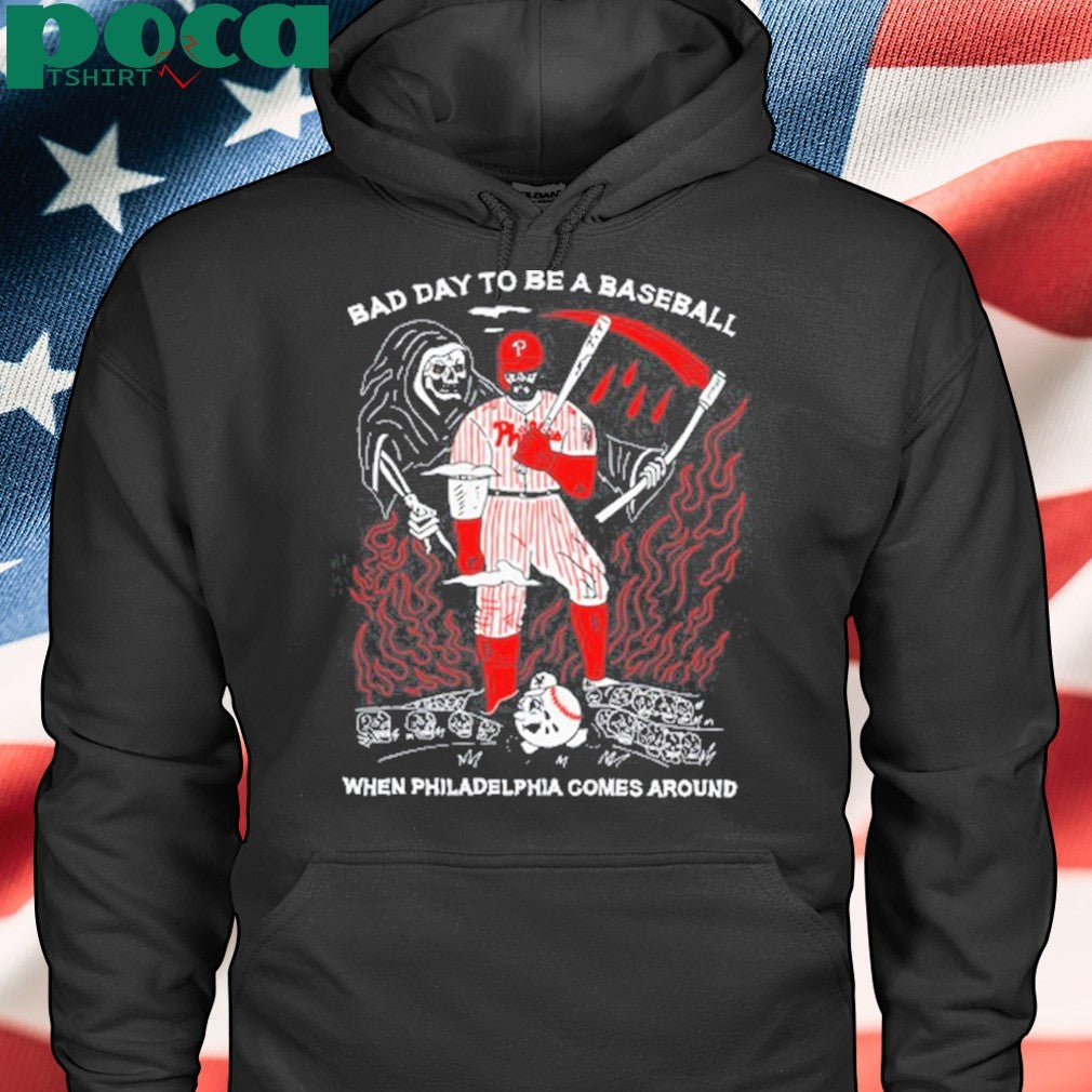 Bad Day To Be A Baseball When Philadelphia Gomes Around Shirt
