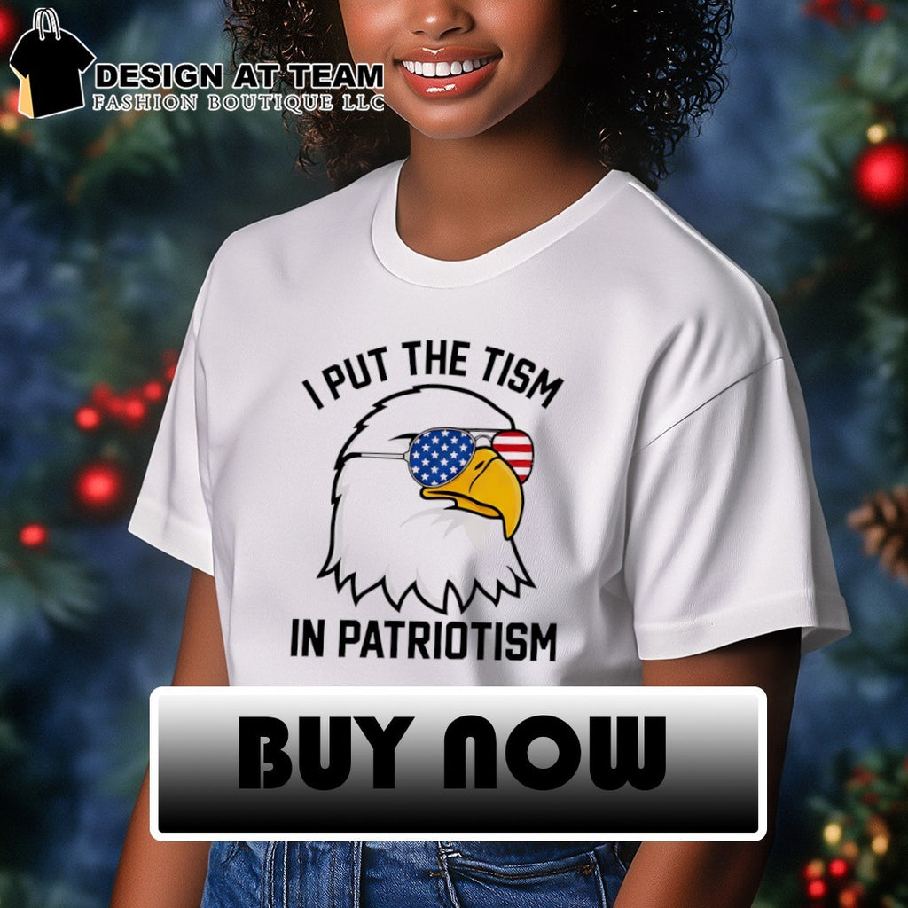Bald Eagle American Flag Sunglasses I Put the tism in Patriotism 4th of July shirt