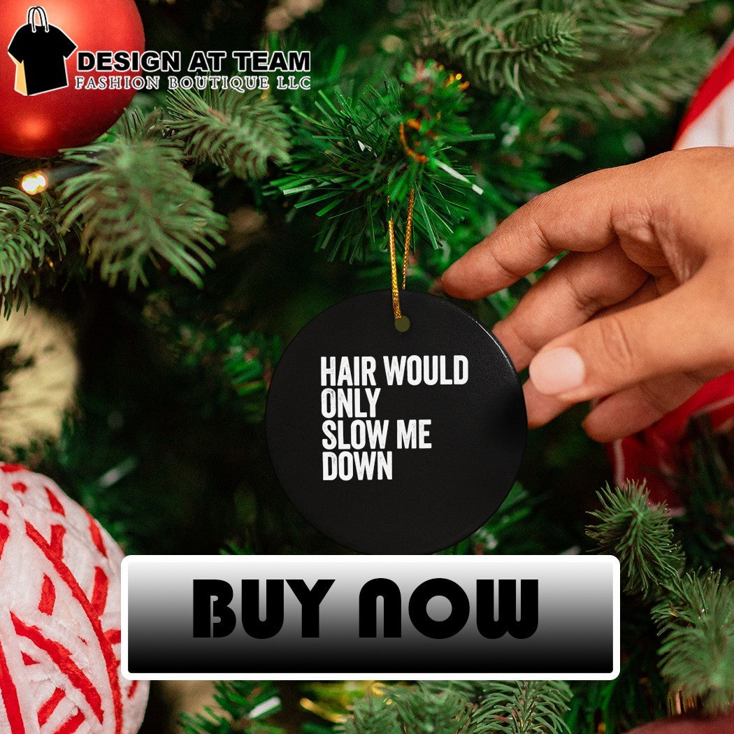 Bald head Hair Would Only Slow Me Down shirt