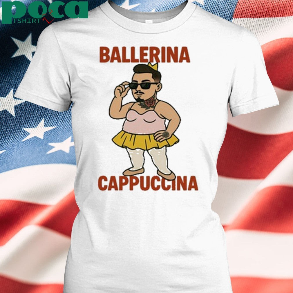 Ballerina Cappuccina Shirt