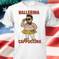 Ballerina Cappuccina Shirt