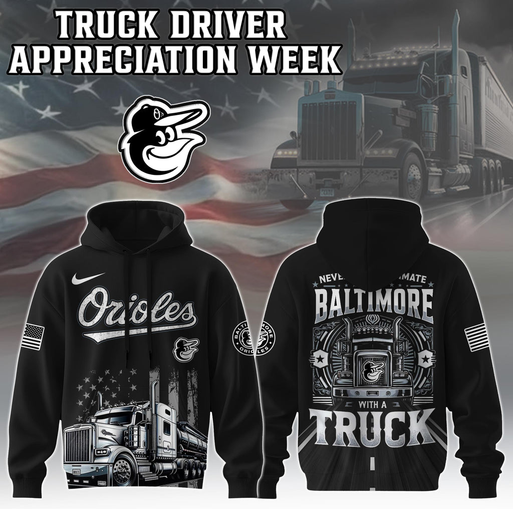 Baltimore Orioles Nation Truck Driver Appreciation Week Hoodie 2025
