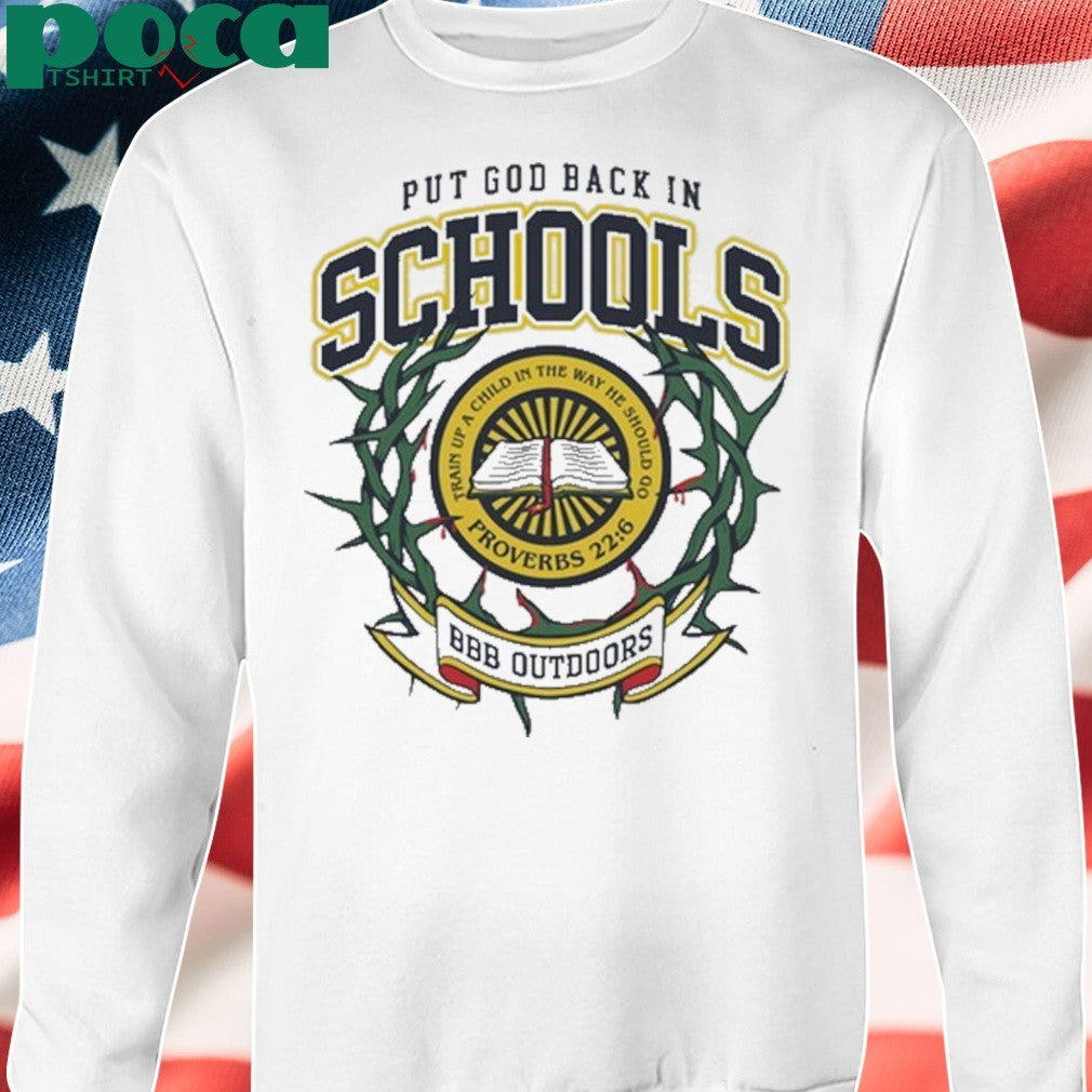 Bbb Outdoors Put God Back In Schools Shirt