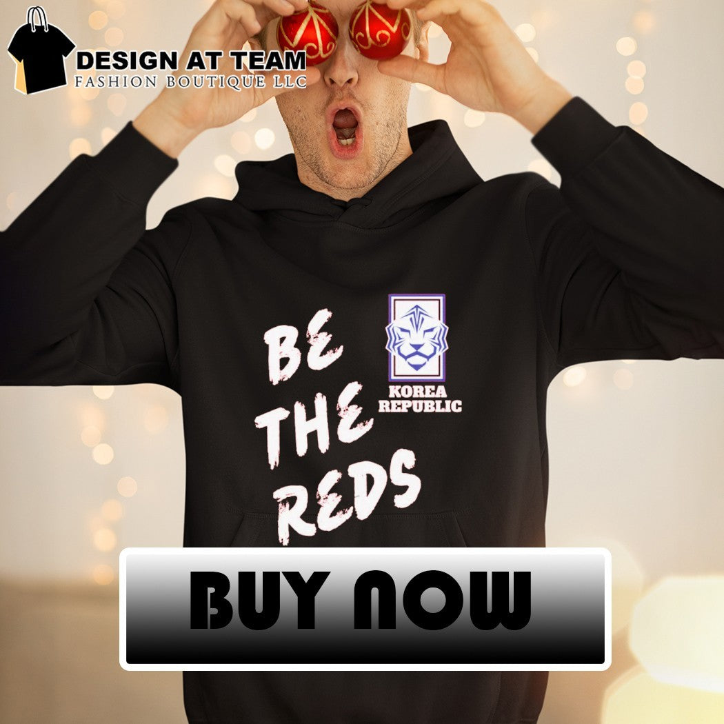 Be the Red World Cup Football Taeguk Warriors be the reds shirt