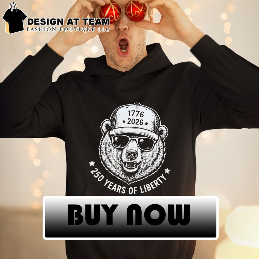 Bear wearing a cap with 1776 2026 and 250 years of liberty 4th of July shirt