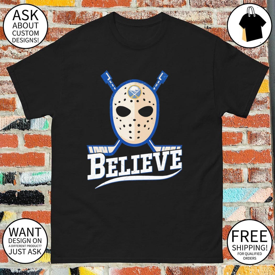 Believe Mask Buffalo Sabres Hockey Stanley Cup NHL 2026 shirt