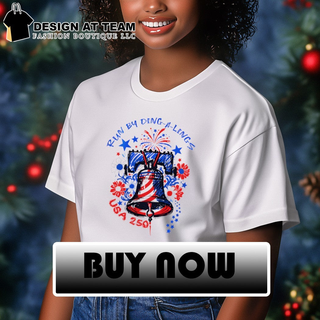Bell run by ding a lings USA 250th 4th of July 2026 shirt
