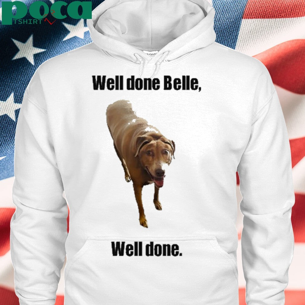 Bellebows4117 Well Done Belle Well Done T-Shirt