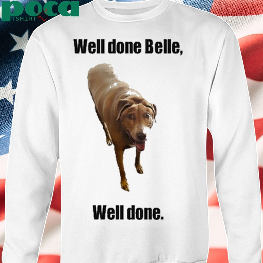 Bellebows4117 Well Done Belle Well Done T-Shirt