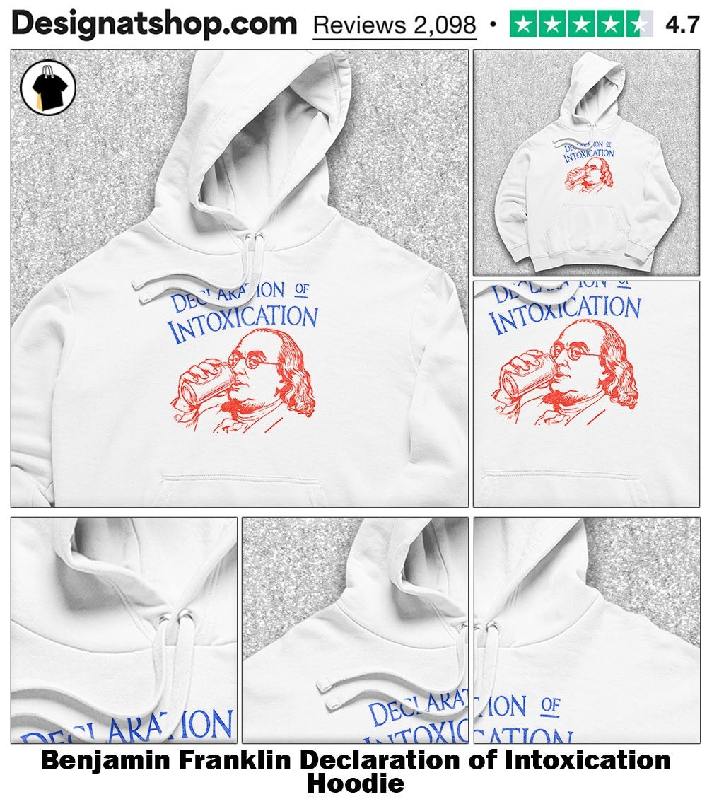 Benjamin Franklin Declaration of Intoxication shirt