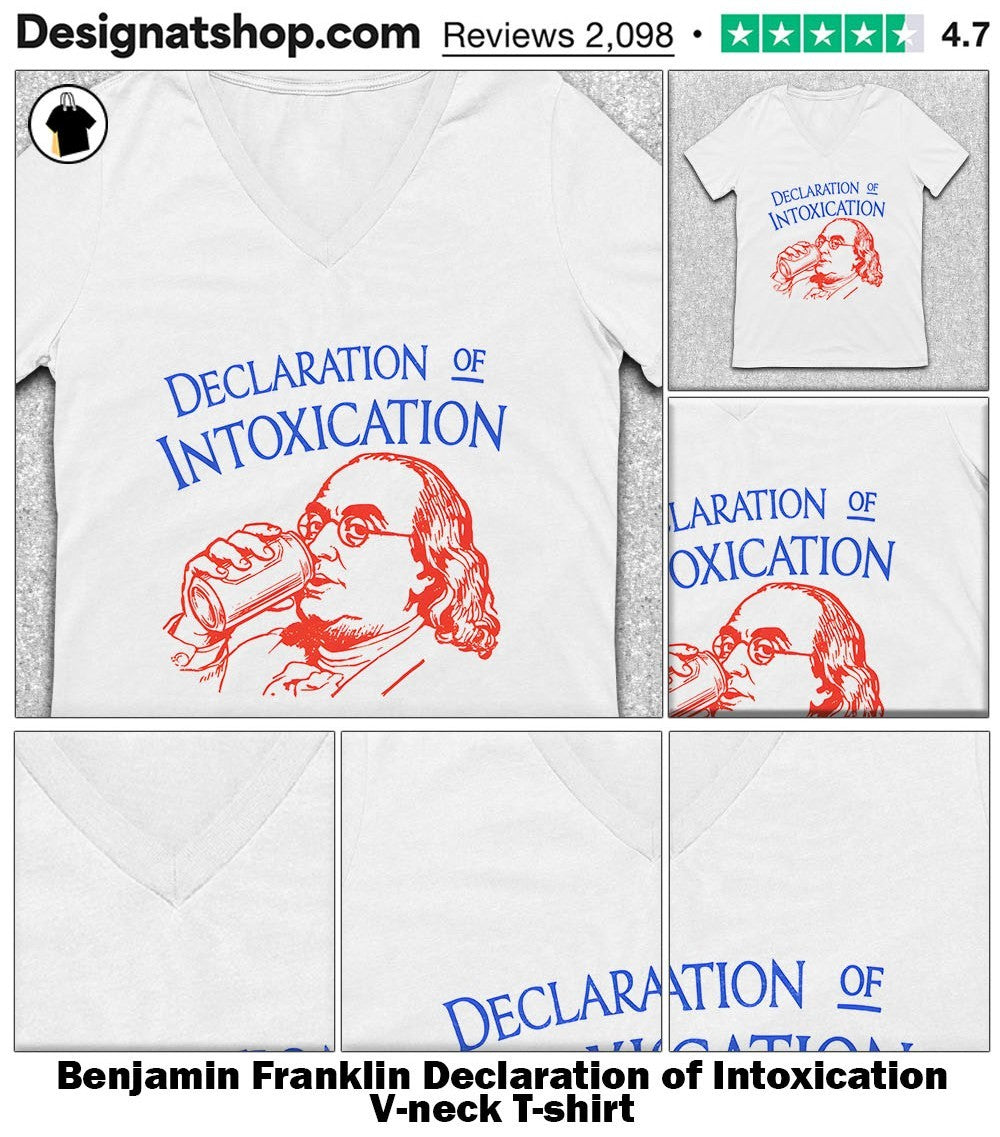 Benjamin Franklin Declaration of Intoxication shirt