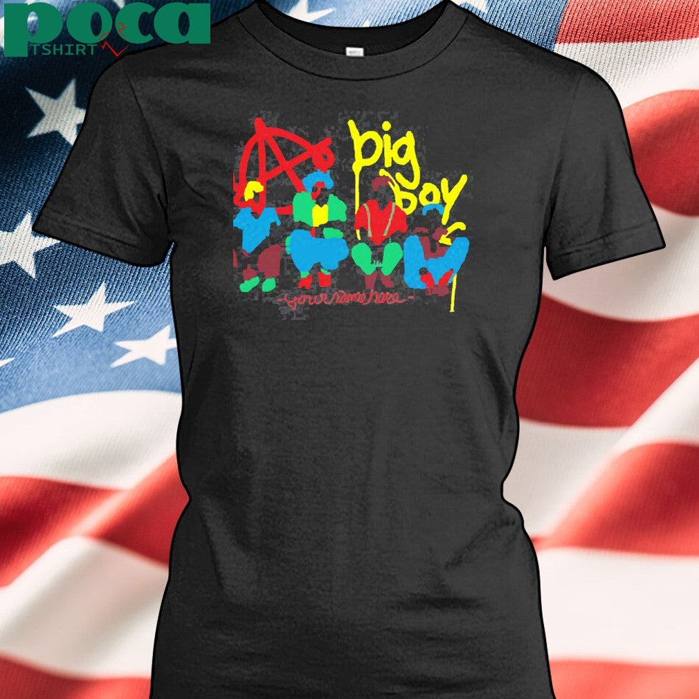 Big Boys Your Name Here Shirt
