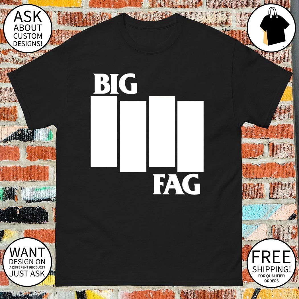 Big Fag Black Flag parody 2026 shirt