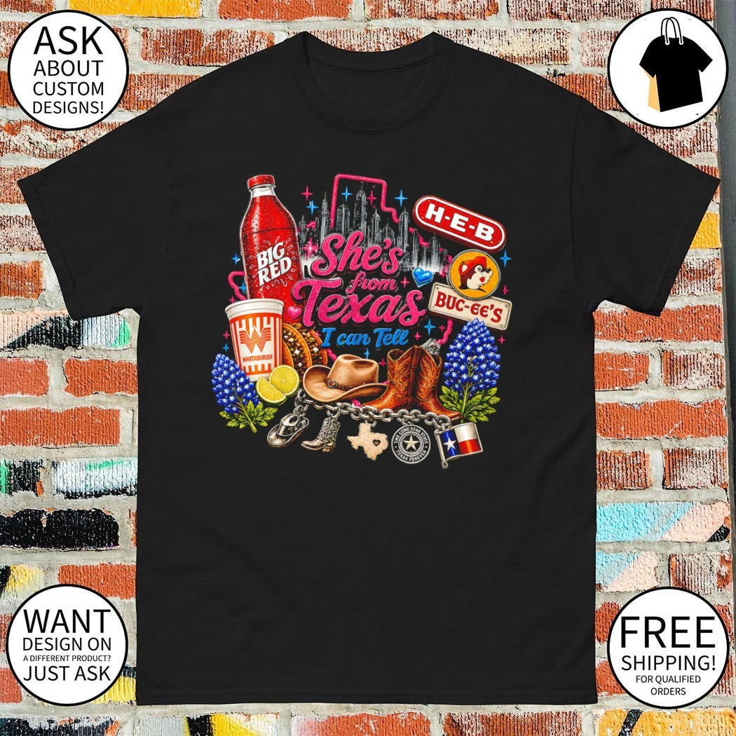 Big Red Whataburger Buc-ee’s H-E-B Texas Icons she’s from Texas I can tell text shirt