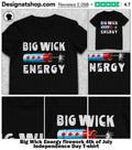 Big Wick Energy firework 4th of July Independence Day shirt