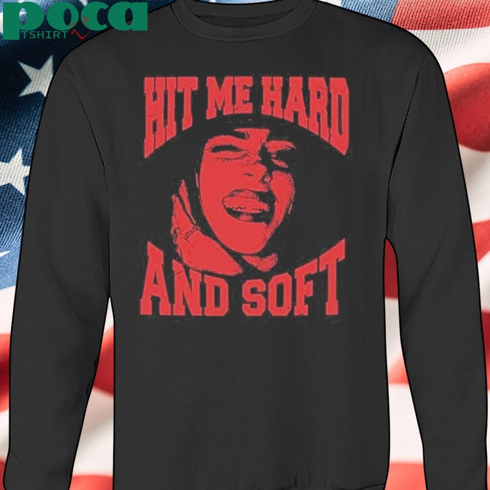 Billie Eilish Hit Me Hard And Soft shirt