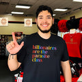 Billionaires are the parasite class rainbow color text shirt