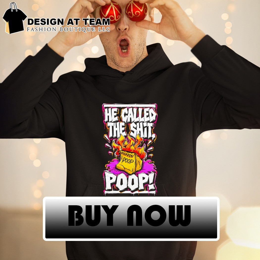 Billy Madison he called the shit poop shirt