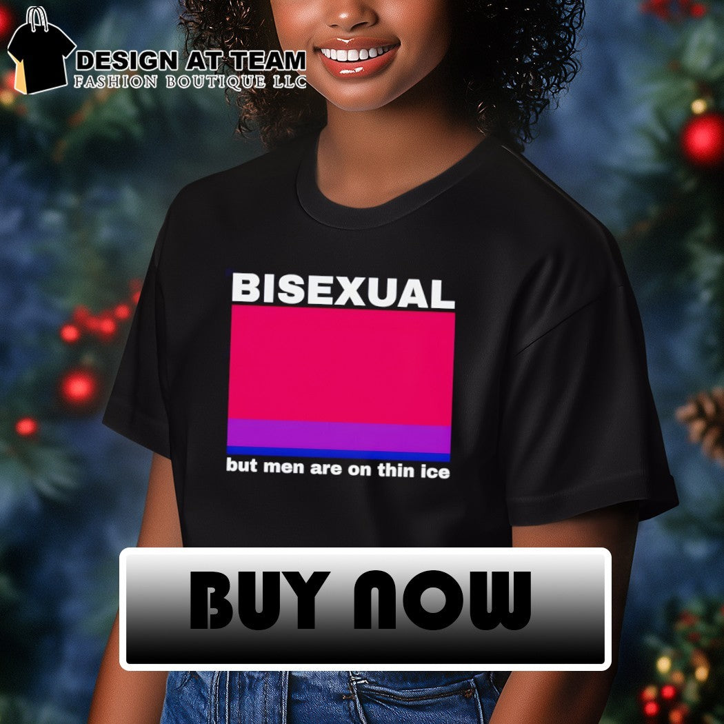 Bisexual but men are on thin ice LGBTQ Pride shirt