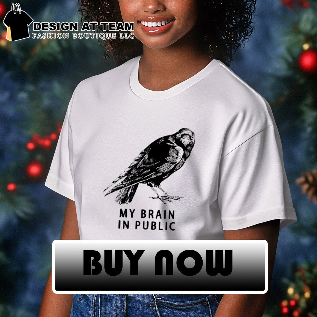 Black crow public brain funny my brain in public shirt