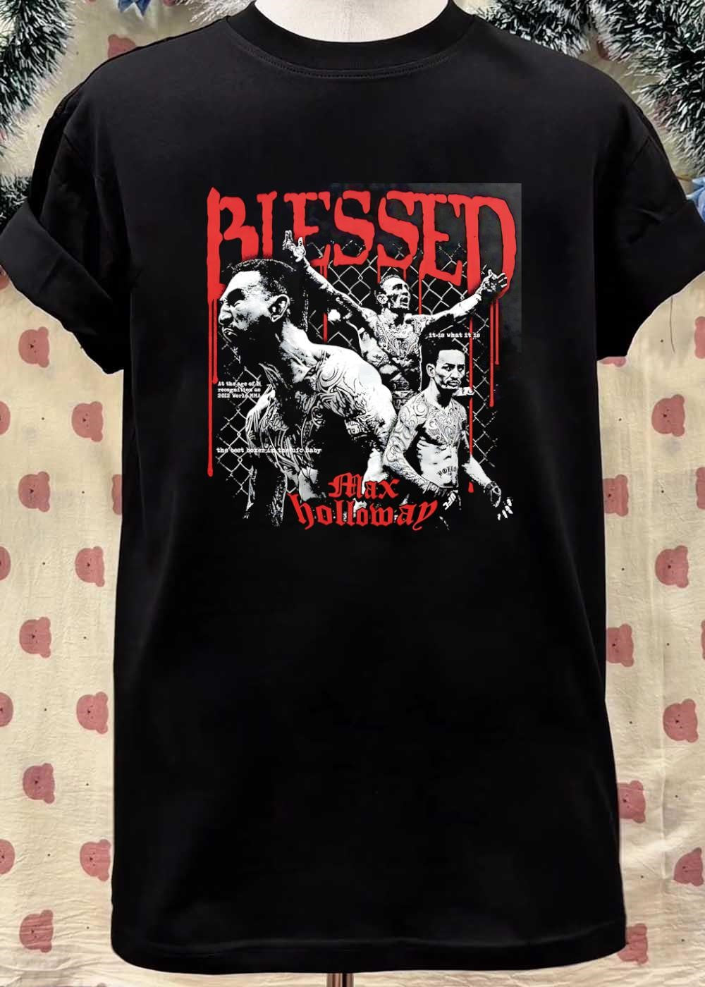 Blessed, It Is What It Is, at the Age of Recognition as 2012 World MMA, the Best Boxer in the UFC Baby, Max Holloway, Shirt