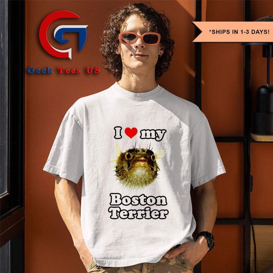 Blowfish I love my boston terrier shirt