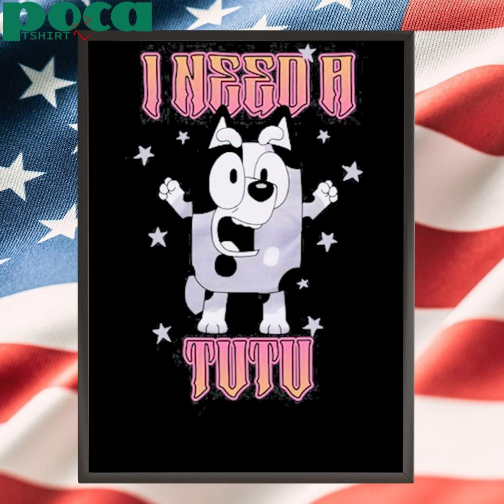 Bluey Muffin I Need A Tutu shirt