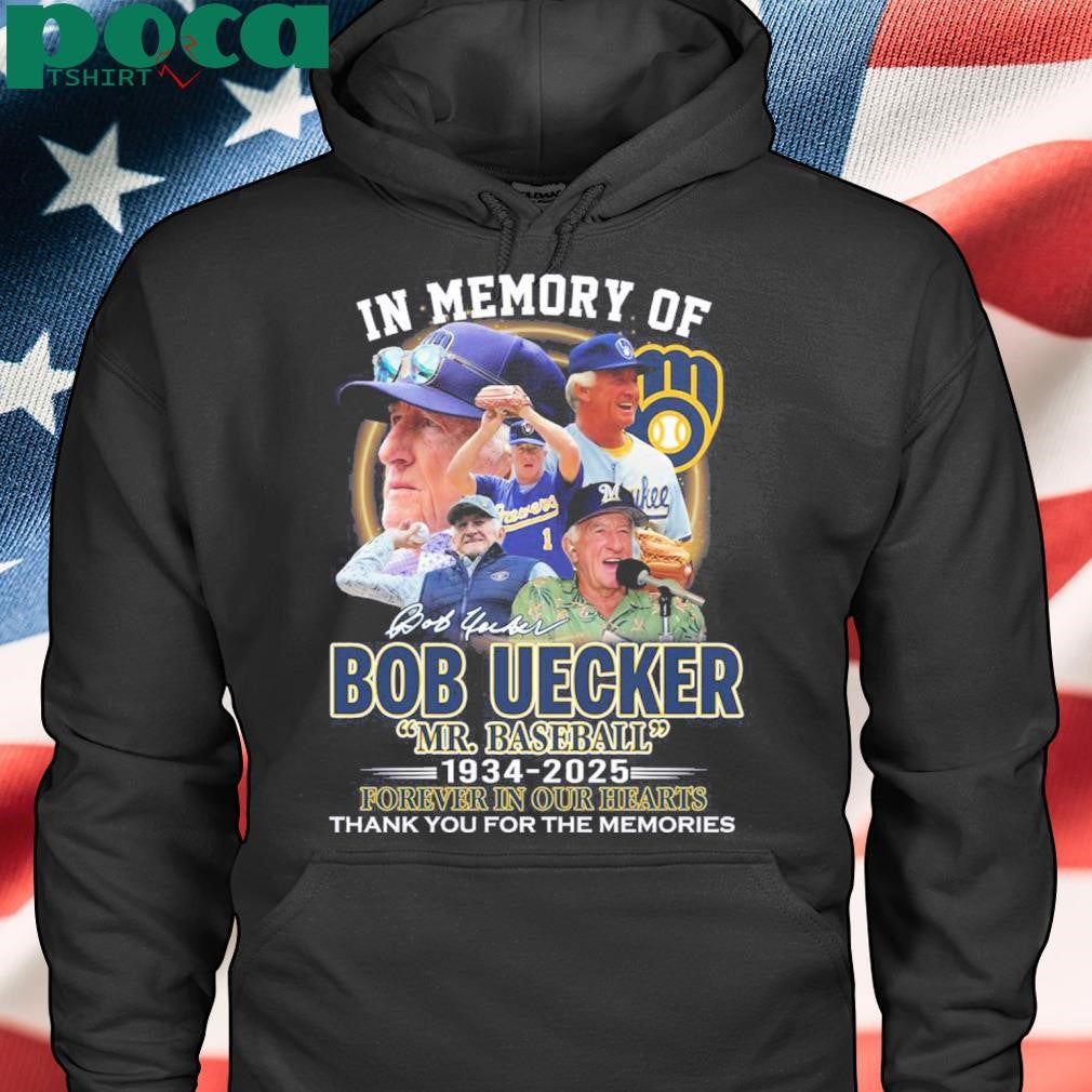 Bob Uecker In Memory Of Mr Baseball 1934 2025 Forever In Our Hearts Shirt
