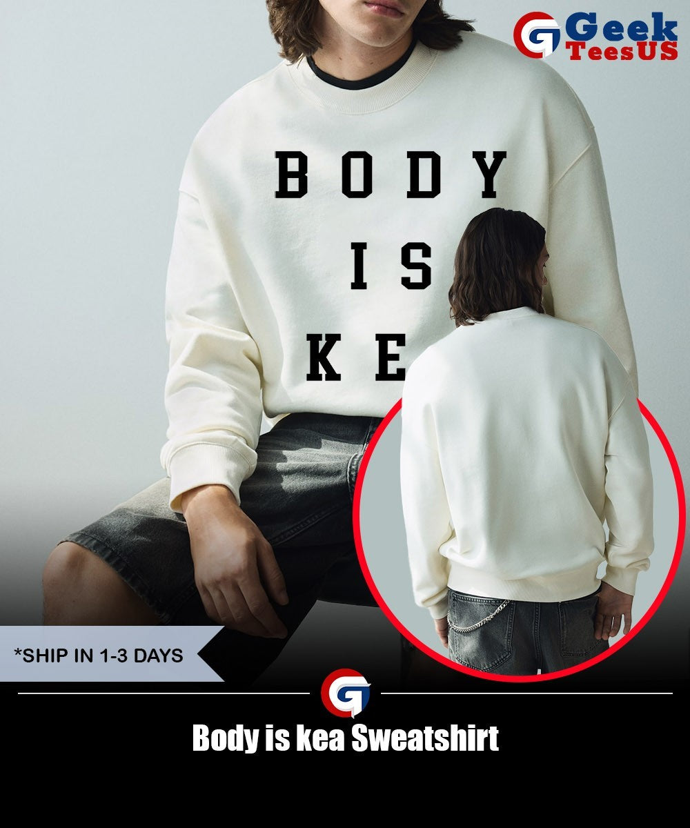 Body is kea shirt