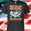 Born Too Late To Deploy To The Middle East 2025 shirt