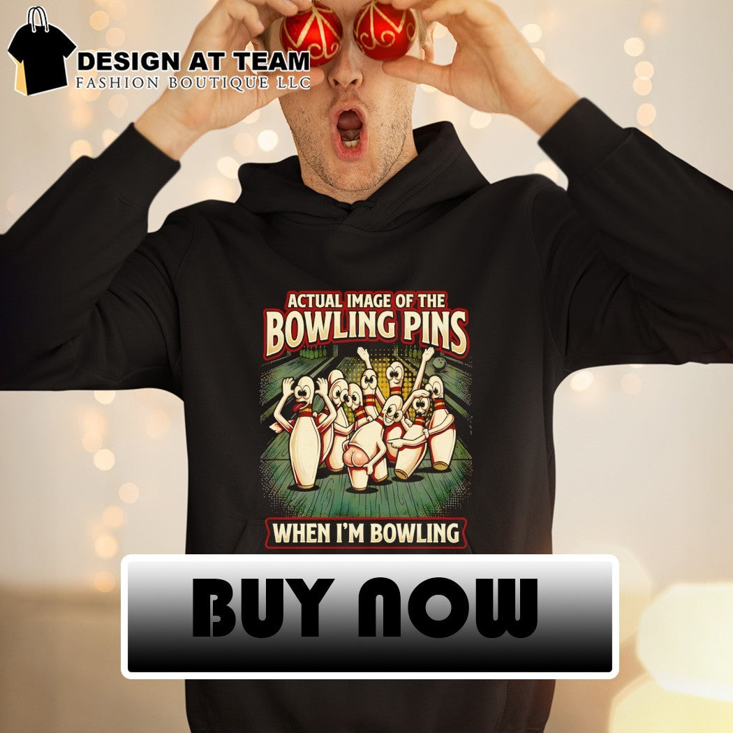 Bowling pins cartoon character apparel actual image of the bowling pins when I’m bowling shirt