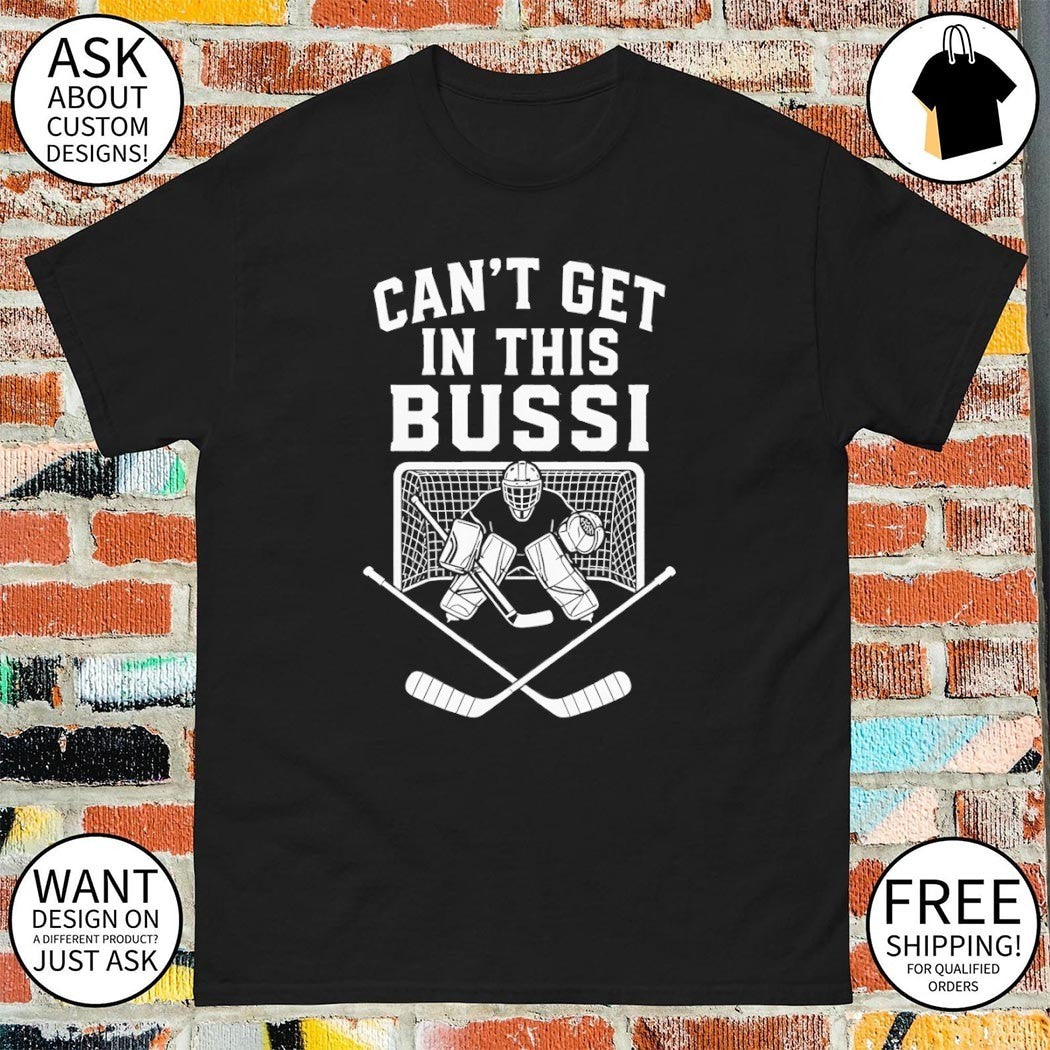 Brandon Bussi Carolina Hurricanes Can’t get in this Bussi Stanley Cup 2026 shirt