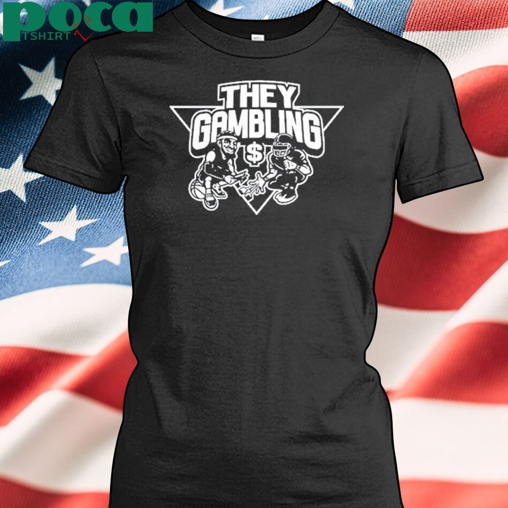 Brian Tidwell They Gambling Shirt