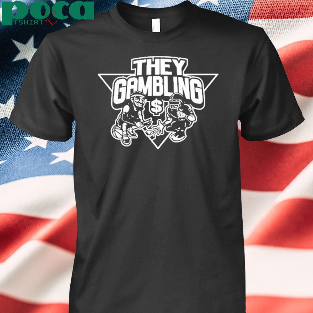 Brian Tidwell They Gambling Shirt