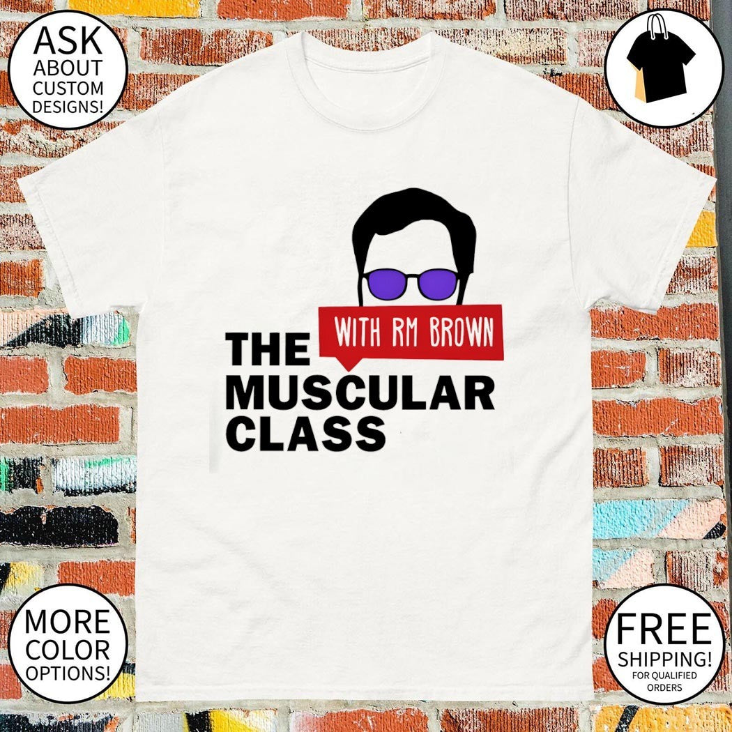 Brown the muscular class with RM Brown shirt