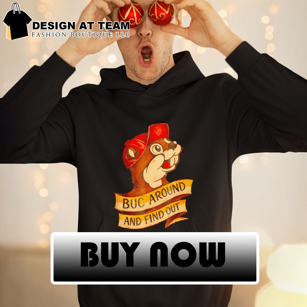 Buc-ee’s Buc Around and Find Out logo shirt