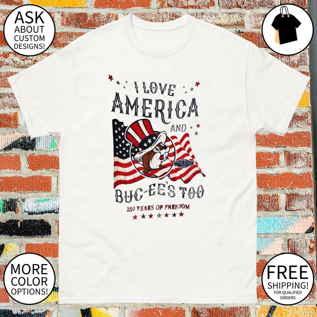 Buc-ee’s Patriotic I love America Buc-ee’s too American flag shirt