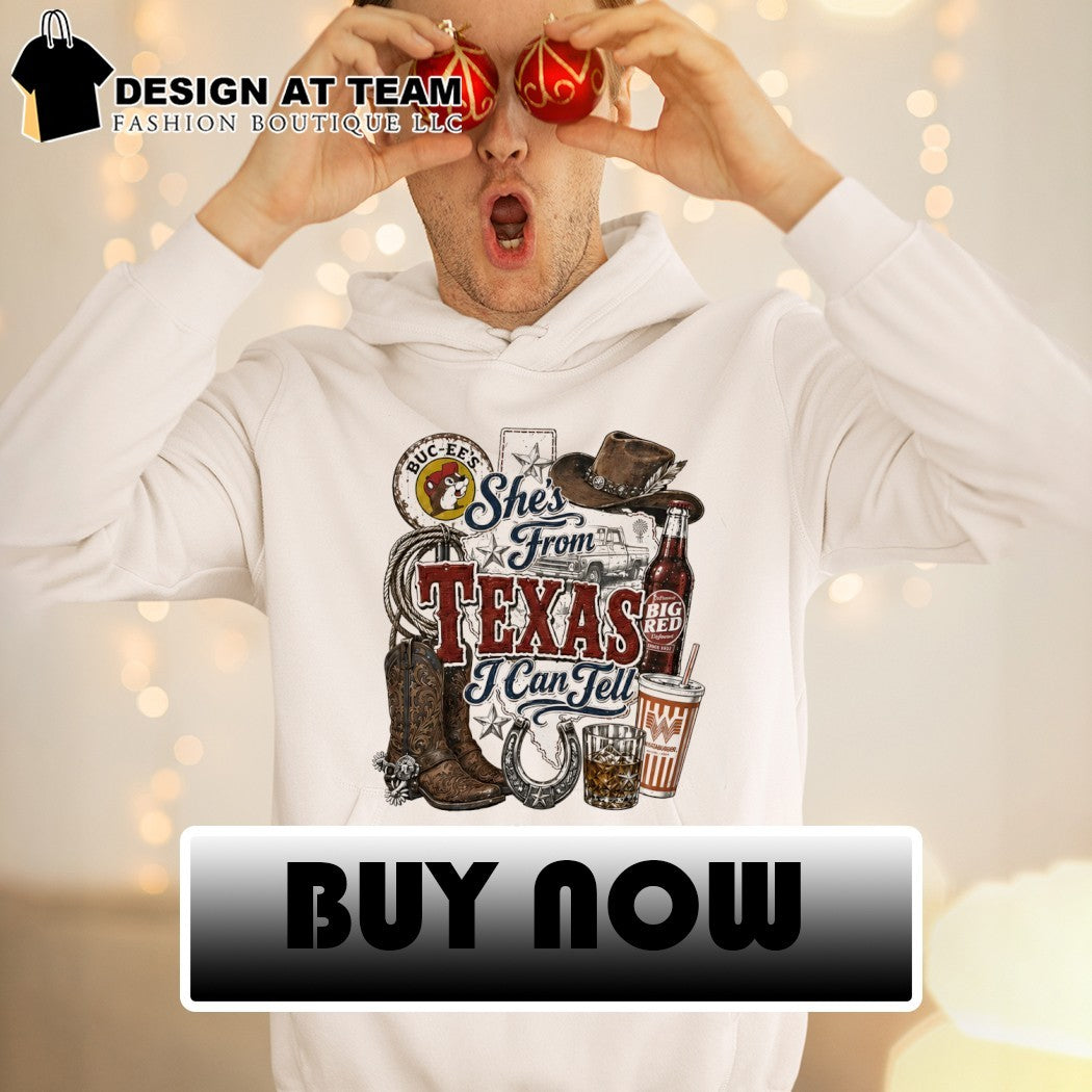 Buc-ee’s Whataburger Texas Icons she’s from Texas I can tell Cowboy boot shirt