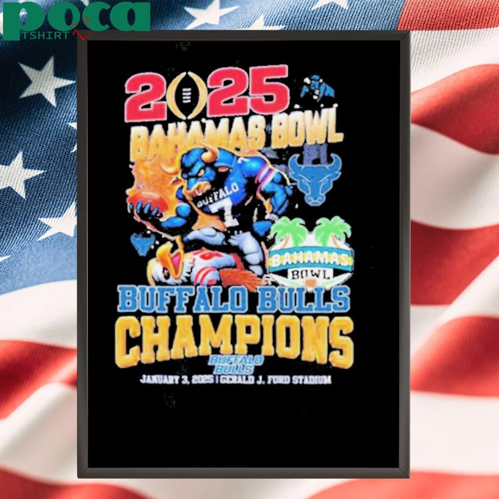 Buffalo Bulls 2025 Bahamas Bowl Champions NCAA Mascot T Shirts