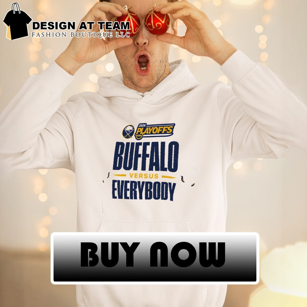 Buffalo Sabres 2026 Playoffs Buffalo vs everybody shirt