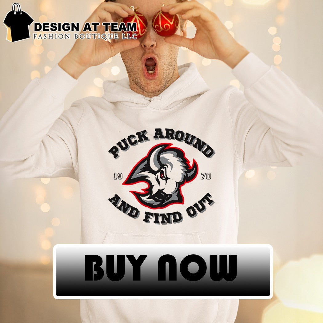 Buffalo Sabres Hockey Puck Around and Find Out NHL since 1970 shirt