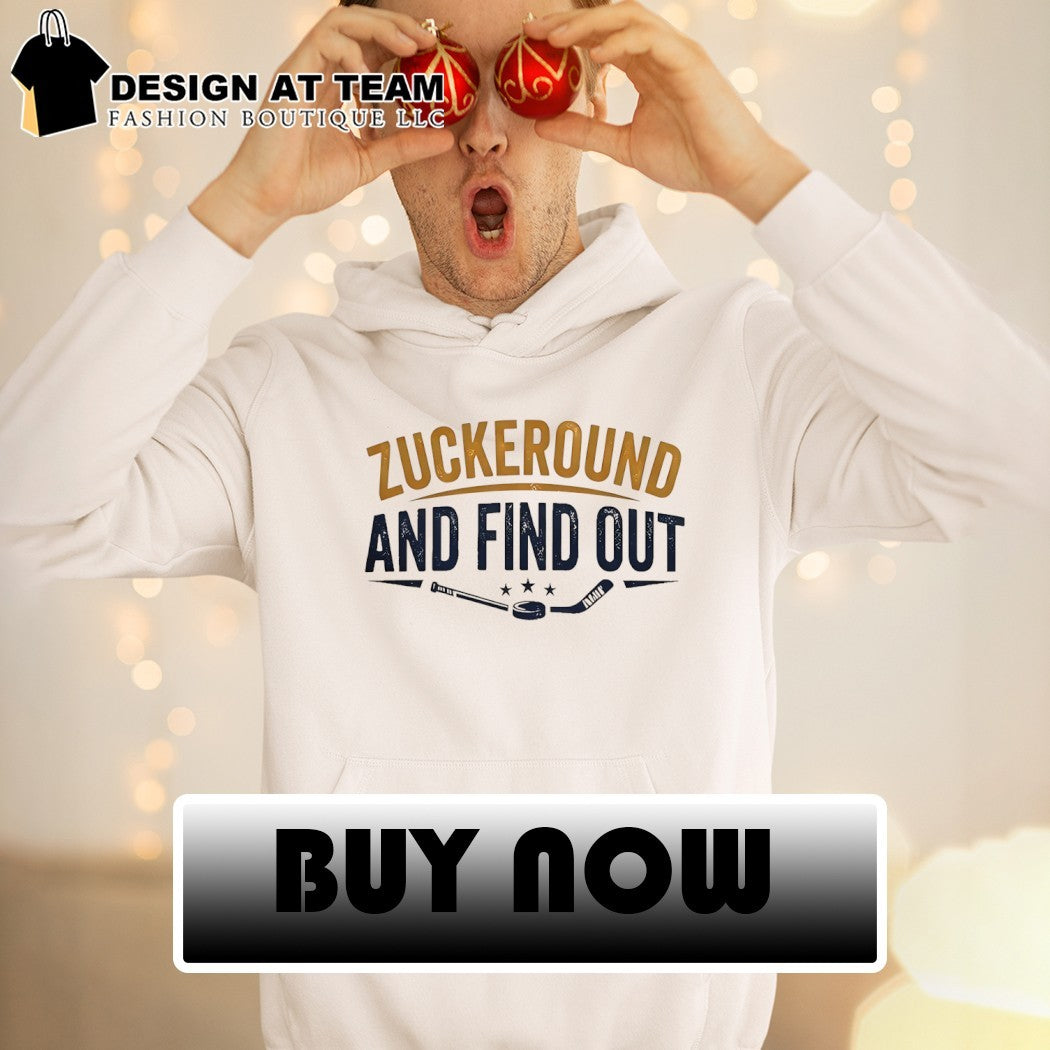Buffalo Sabres Hockey Zuckeround and Find Out shirt