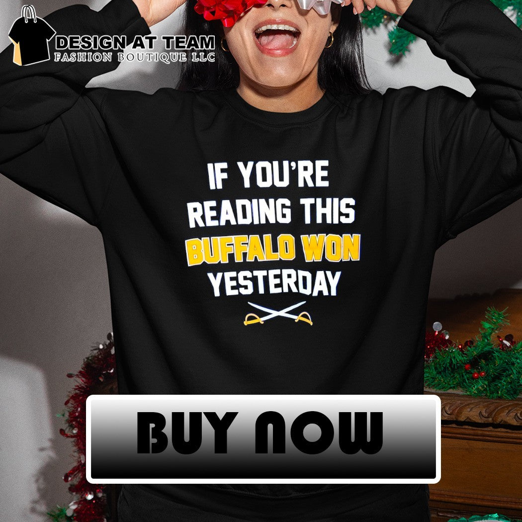 Buffalo Sabres Hockey if you’re reading this Buffalo won yesterday shirt