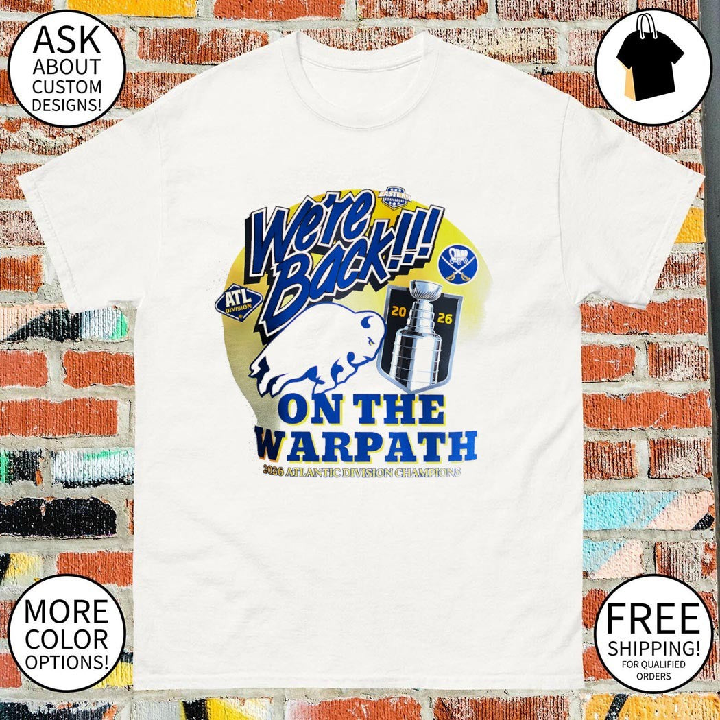 Buffalo Sabres NHL 2026 Atlantic Division Champions On the Warpath We’re Back shirt