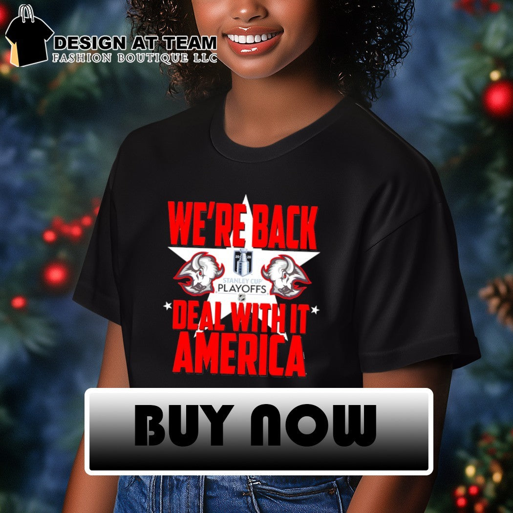 Buffalo Sabres We’re Back deal with it America Stanley Cup Playoffs 2026 shirt