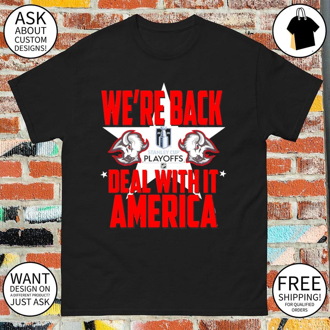 Buffalo Sabres We’re Back deal with it America Stanley Cup Playoffs 2026 shirt